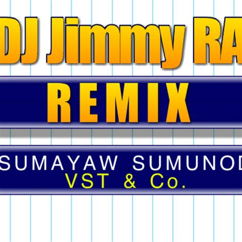 Stream Sumayaw Sumunod VST & Co. DJ Jimmy RA remix by nitram | Listen online for free on SoundCloud