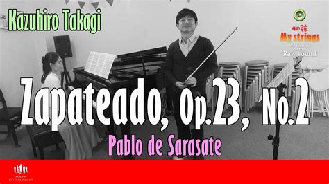 Zapateado Op 23 No 2 Pablo De Sarasate On Violin Kazuhiro Takagi