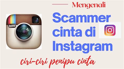 Mengenali Ciri Ciri Scammer Instagram Penipu Cinta Di IG FB Dating