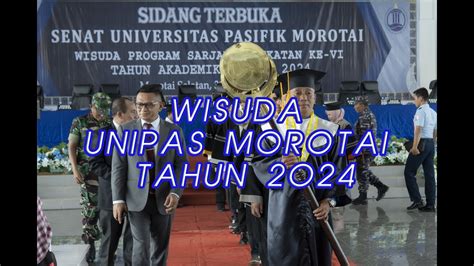 OPENING WISUDA UNIVERSITAS PASIFIK MOROTAI TAHUN 2024 PART 1 YouTube