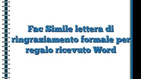 Fac Simile Lettera Di Ringraziamento Formale Per Regalo Ricevuto Word