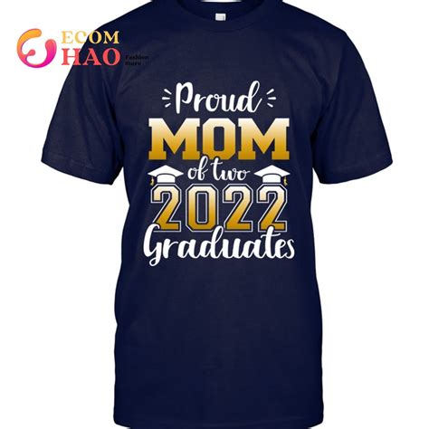 Proud Mom Of Two Class Of 2022 Graduates Twins Graduation T Shirt