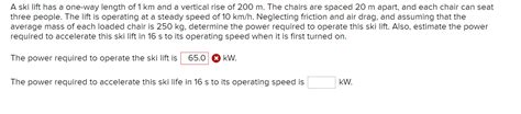 Solved A Ski Lift Has A One Way Length Of Km And A Chegg