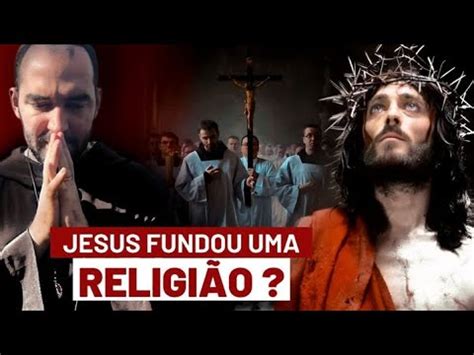 Jesus Fundou Uma Religi O Pe Gabriel Vila Verde Youtube