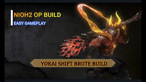 NIOH 2 YOKAI SHIFT BUILD YOKAI SHIFT BRUTE DREAM OF NIOH END