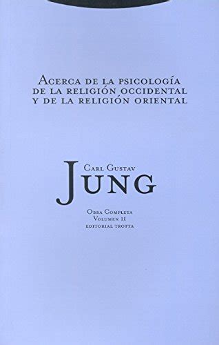 Carl Jung Acerca de la psicología de la religión occidental y de la