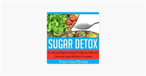 ‎sugar Detox The Ultimate Beginners Guide To Cleanse Detox And