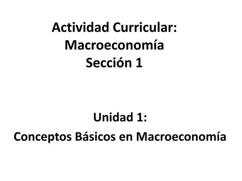 SOLUTION Macroeconom A 2021 I 1 Unidad 1 3 Studypool