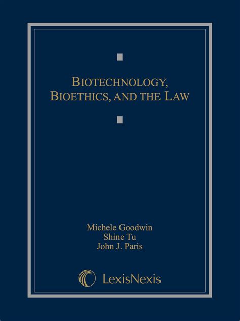 CAP - Biotechnology, Bioethics, and the Law (9780820559858). Authors ...