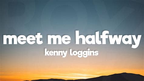 Meet Me Halfway Kenny Loggins Lyrics YouTube