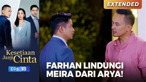 Konfrontasi Farhan Tak Tahan Lihat Perlakuan Arya Ke Meira Kesetiaan