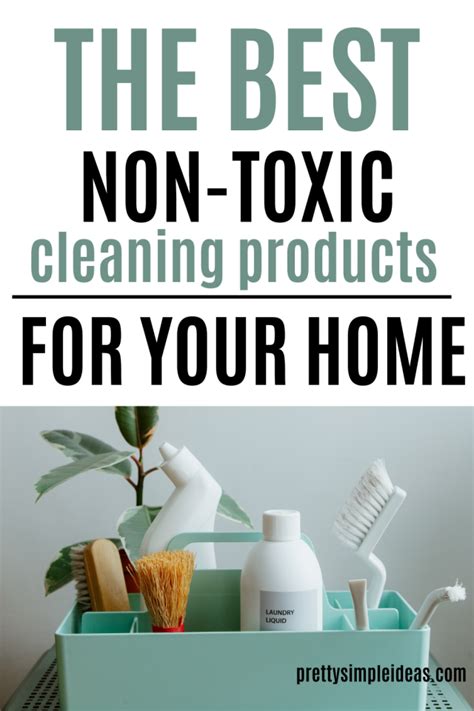 The Best Non Toxic Cleaning Products For Your Home Pretty Simple Ideas