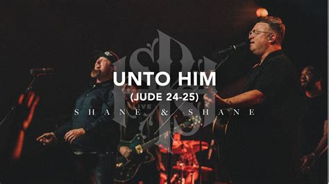 Unto Him Jude 24 25 Live Shane Shane YouTube Music