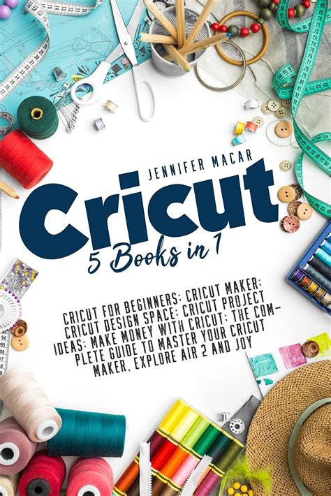 Buy Cricut 5 Books In 1 Cricut For Beginners Cricut Maker Cricut Design Space Cricut