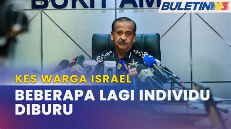 KES WARGA ISRAEL Polis Jejaki Beberapa Individu Warga Tempatan Dan