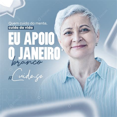 Quem Cuida Da Mente Cuida Da Vida Eu Apoio O Janeiro Branco Social