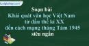 Soạn Khái quát văn học Việt Nam từ đầu thế kỉ XX đến cách mạng tháng