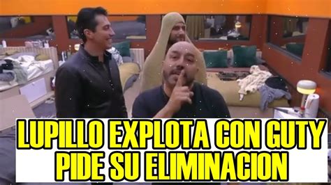 Lupillo Explota Con Guty Y Pide Su Eliminacion La Casa De Los Famosos