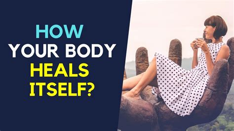 This Is How Your Body Heals Itself Youtube