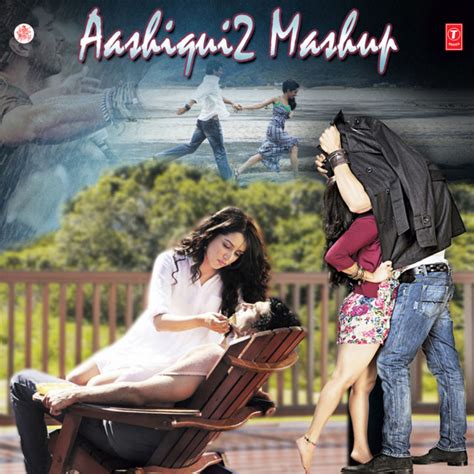 Aashiqui 2 Mashup Song And Lyrics By Arijit Singh Ankit Tiwari