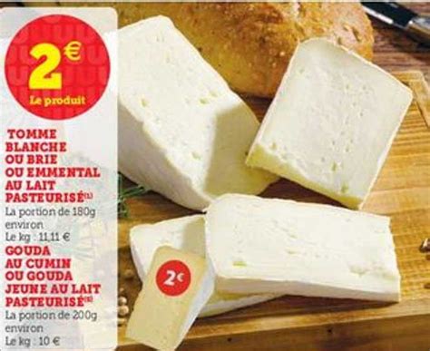 Promo Tomme Blanche Ou Brie Ou Emmental Au Lait Pasteuris Gouda Au