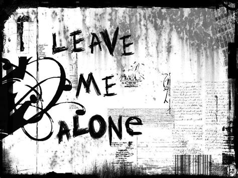 Leave Me Alone Wallpapers - Wallpaper Cave