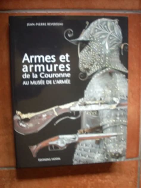 ARMES ET ARMURES de la couronne au musée de l Armée Faton 16 décembre