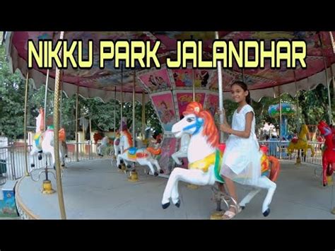 Niku Park In Jalandhar Nikku Park Jalandhar Nikku Park Youtube