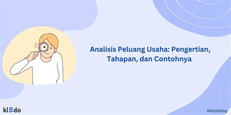 Analisis Peluang Usaha Pengertian Tahapan Dan Contohnya