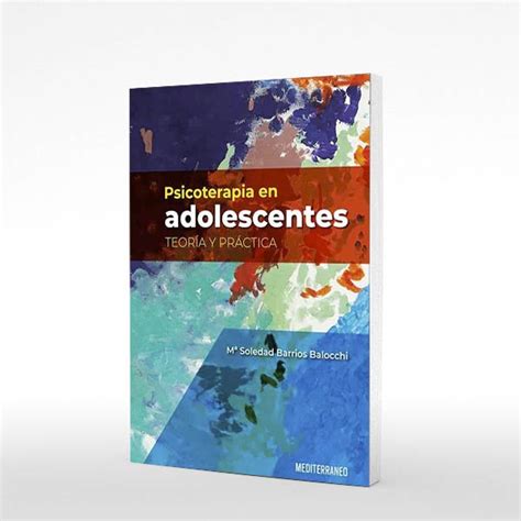 Libro Psicoterapia En Adolescentes Teoria Y Practica 1ed Isbn