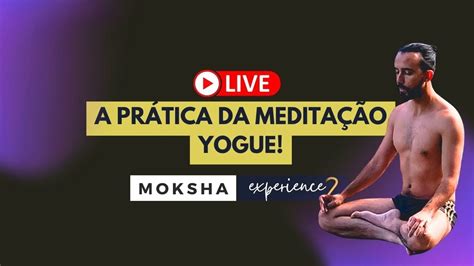 A Prática Meditativa Yogue YouTube