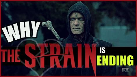 The Strain Why Season 4 Is The Last Season Youtube