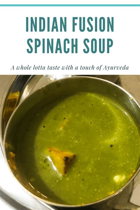 Indian Fusion Spinach Soup Indiodyssey Feast