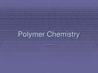 PPT - Organic Polymer Chemistry PowerPoint Presentation, free download ...