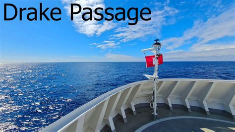 Drake Passage Antarctica Outward Journey In Rough Seas Back In Sunshine Youtube