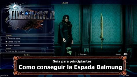 Final Fantasy Xv Tips Y Trucos Como Conseguir La Espada Balmung