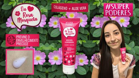 Resenha M Scara Facial Iluminadora Eu Rosa Mosqueta G