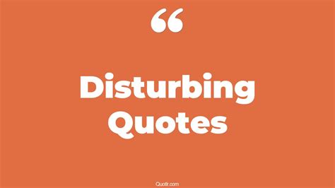 45 Almighty Disturbing Quotes Disturbing Dark Disturbing Quotes