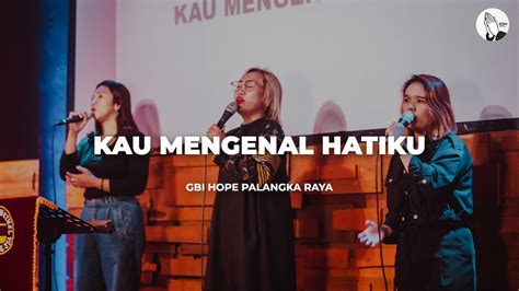 Kau Mengenal Hatiku Franky Sihombing Gbi Hope Palangka Raya Live