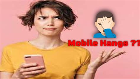 Ways To Minimize Mobile Hang Problem Youtube