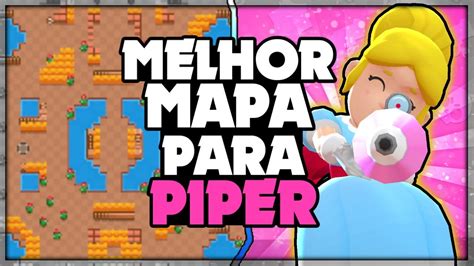 PIPER NO MELHOR MAPA DO COMBATE BRAWL STARS YouTube