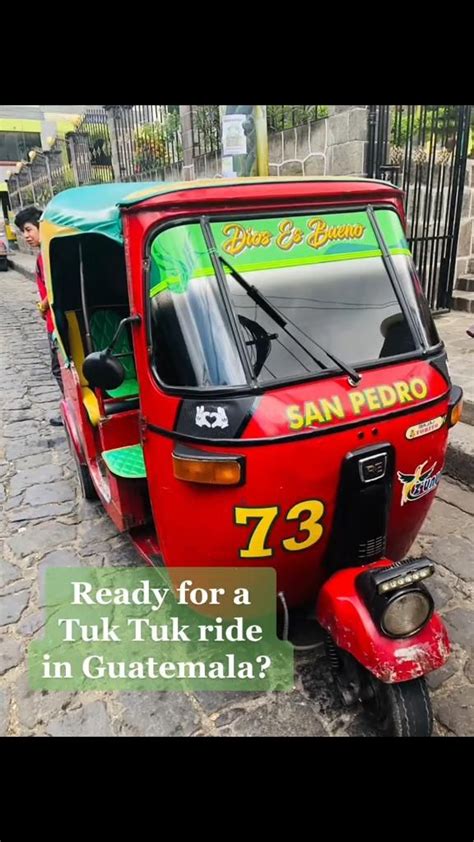 Tuk Tuk Ride In Guatemala Guatemala Guatemala City San Pedro