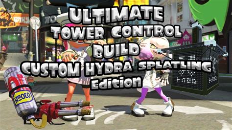 ULTIMATE Tower Control Guide Custom Hydra Splatling YouTube