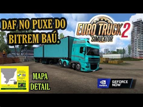 Euro Truck Simulator Celular Android Daf No Puxe Do Bitrem Ba Mapa