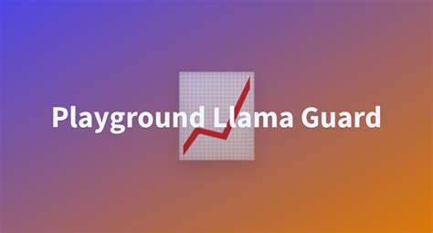 Playground Llama Guard A Hugging Face Space By Schroneko