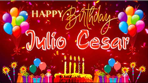 Julio Cesar Happy Birthday Song Happy Birthday Julio Cesar YouTube