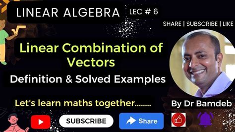 Linear Combination Of Vectors Definition And Examples Vector Space Linear Algebra Youtube