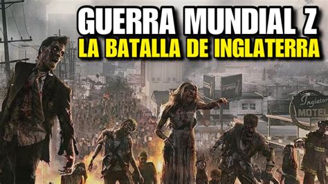 Guerra Mundial Z 2 La Batalla De Inglaterra YouTube