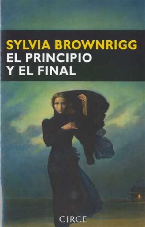 El Principio Y El Final Narrativa Spanish Edition Brownrigg