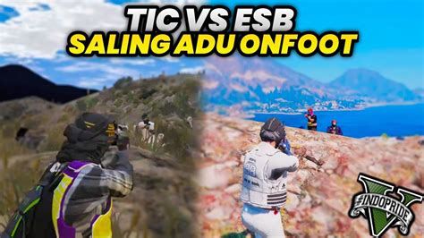 TIC VS ESB KEDUA KELOMPOK SALING ADU ONFOOT GTA 5 ROLEPLAY YouTube